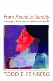 From Axons to Identity: Neurological Explorations of the Nature of the Self