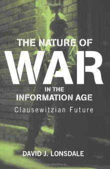 The Nature of War in the Information Age: Clausewitzian Future