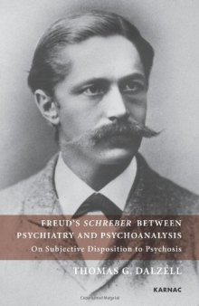 Freud’s Schreber Between Psychiatry and Psychoanalysis: On Subjective Disposition to Psychosis