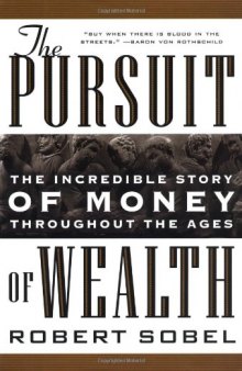 The Pursuit of Wealth - The Incredible Story of Money Throughout The Ages