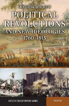 Encyclopedia of the Age of Political Revolutions and New Ideologies, 1760-1815: A-L