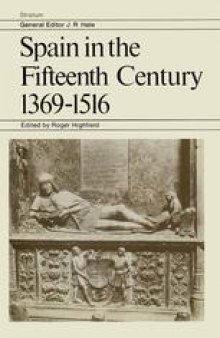 Spain in the Fifteenth Century 1369–1516: Essays and Extracts by Historians of Spain