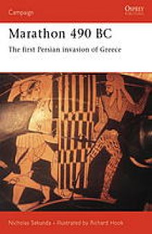 Marathon 490 BC : the first Persian invasion of Greece