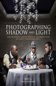 Photographing Shadow and Light: Inside the Dramatic Lighting Techniques and Creative Vision of Portrait Photographer Joey L.