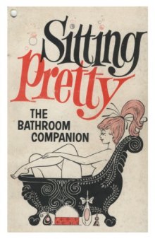 Sitting Pretty: The Bathroom Companion