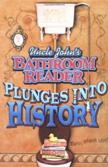 Uncle John's Bathroom Reader:   Plunges into History