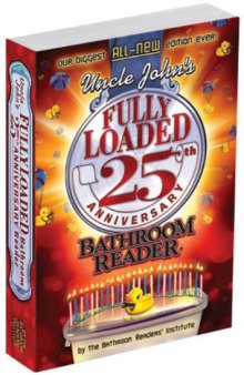 Uncle John's Fully Loaded 25th Anniversary Bathroom Reader