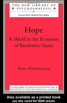 Hope: A Shield in the Economy of Borderline States (New Library of Psychoanalysis, 26)