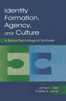 Identity, Formation, Agency, and Culture: A Social Psychological Synthesis