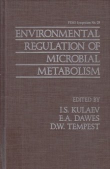 Environmental Regulation of Microbial Metabolism. Proceedings of the Federation of European Microbiological Societies Symposium Held in Pushchino, USSR 1–7 June 1983