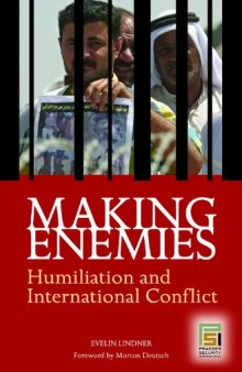 Making Enemies: Humiliation and International Conflict (Contemporary Psychology)