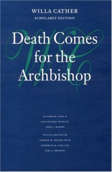 Death Comes for the Archbishop (Willa Cather Scholarly Edition)  