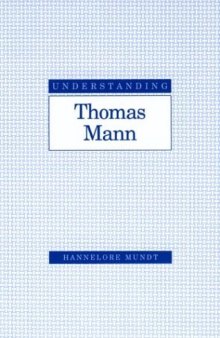 Understanding Thomas Mann (Understanding Modern European and Latin American Literature)