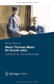 Wenn Thomas Mann Ihr Kunde Wäre: Lektionen für Servicemanager