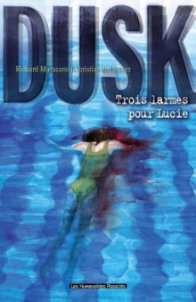 Dusk, tome 2 : Trois larmes pour Lucie