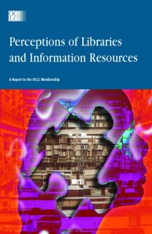 Perceptions of Libraries and Information Resources: A Report to the OCLC