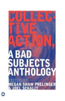 Collective Action: A Bad Subjects Anthology