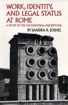Work, identity, and legal status at Rome: a study of the occupational inscriptions  