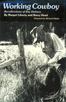 Working Cowboy: Recollections of Ray Holmes