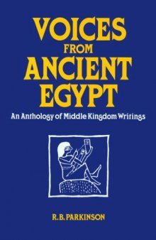Voices from Ancient Egypt: An Anthology of Middle Kingdom Writings (Oklahoma Series in Classical Culture)