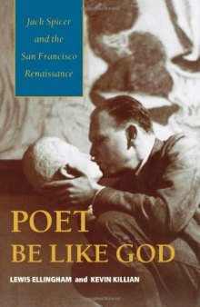 Poet be like God: Jack Spicer and the San Francisco renaissance