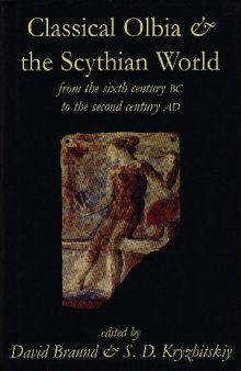 Classical Olbia and the Scythian World: From the Sixth Century BC to the Second Century AD