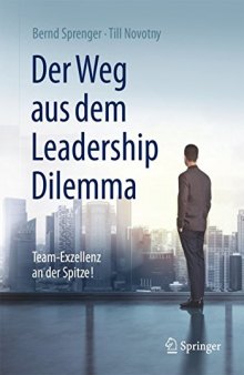 Der Weg aus dem Leadership Dilemma: Team-Exzellenz an der Spitze!