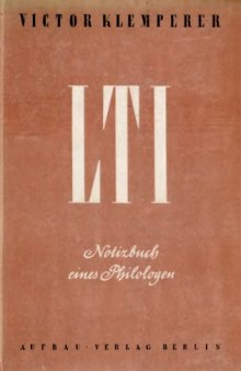 LTI  Lingua tertii imperii. Notizbuch eines Philologen