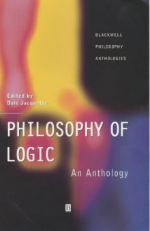 Philosophy of Logic: An Anthology (Blackwell Philosophy Anthologies)