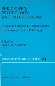 Philosophy, Psychology, and Psychologism: Critical and Historical Readings on the Psychological Turn in Philosophy