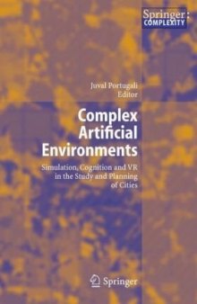 Complex Artificial Environments: Simulation, Cognition and VR in the Study and Planning of Cities