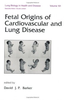 Lung Biology in Health & Disease Volume 151 Fetal Origins of Cardiovascular and Lung Disease