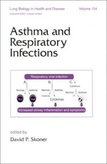 Lung Biology in Health & Disease Volume 154 Asthma and Respiratory Infections
