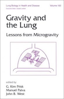 Lung Biology in Health & Disease Volume 160 Gravity and the Lung: Lessons from Microgravity