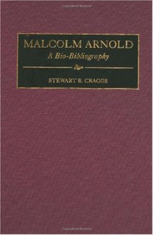 Malcolm Arnold: A Bio-Bibliography (Bio-Bibliographies in Music)