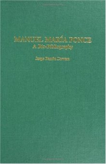 Manuel Marí­a Ponce: A Bio-Bibliography (Bio-Bibliographies in Music)