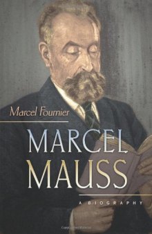 Marcel Mauss: A Biography