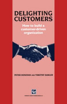 Delighting Customers: How to build a customer-driven organization