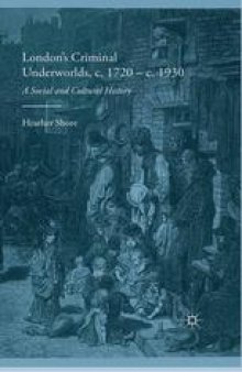 London’s Criminal Underworlds, c. 1720–c. 1930: A Social and Cultural History
