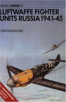 Luftwaffe Fighter Units: Russia 1941-1945