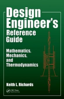 Design Engineer's Reference Guide: Mathematics, Mechanics, and Thermodynamics
