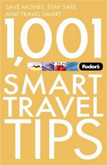 Fodor's 1,001 Smart Travel Tips: Advice from the Writers, Editors & Traveling Readers at Fodor's (Special-Interest Titles)