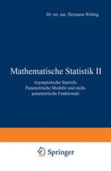 Mathematische Statistik II: Asymptotische Statistik: Parametrische Modelle und nichtparametrische Funktionale