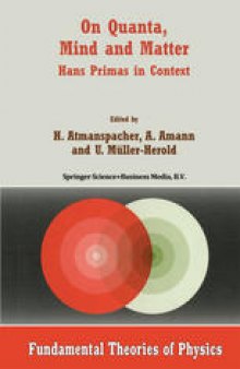 On Quanta, Mind and Matter: Hans Primas in Context