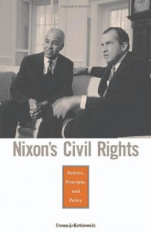 Nixon's Civil Rights: Politics, Principle, and Policy