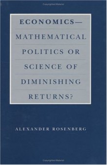 Economics-Mathematical Politics or Science of Diminishing Returns? (Science and Its Conceptual Foundations series)