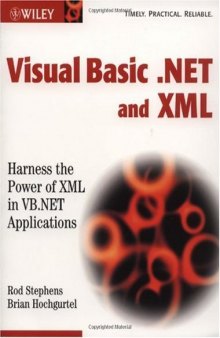 Visual Basic .NET and XML: harness the power of XML in VB. NET applications