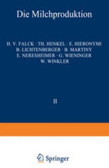 Die Milchproduktion: Die Milchviehzucht · Fütterung, Haltung und Pflege der Milchtiere · Entstehung, Gewinnung und Behandlung der Milch