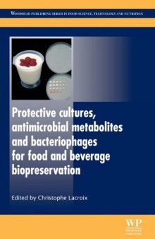 Protective Cultures, Antimicrobial Metabolites and Bacteriophages for Food and Beverage Biopreservation (Woodhead Publishing Series in Food Science, Technology and Nutrition)  