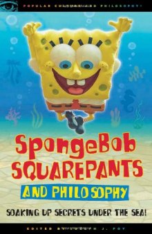 SpongeBob SquarePants and Philosophy: Soaking Up Secrets Under the Sea!  